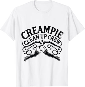 Creampie Clean Up Crew Swinger Lifestyle Naughty Adult Humor T-Shirt - T-Shirt | White