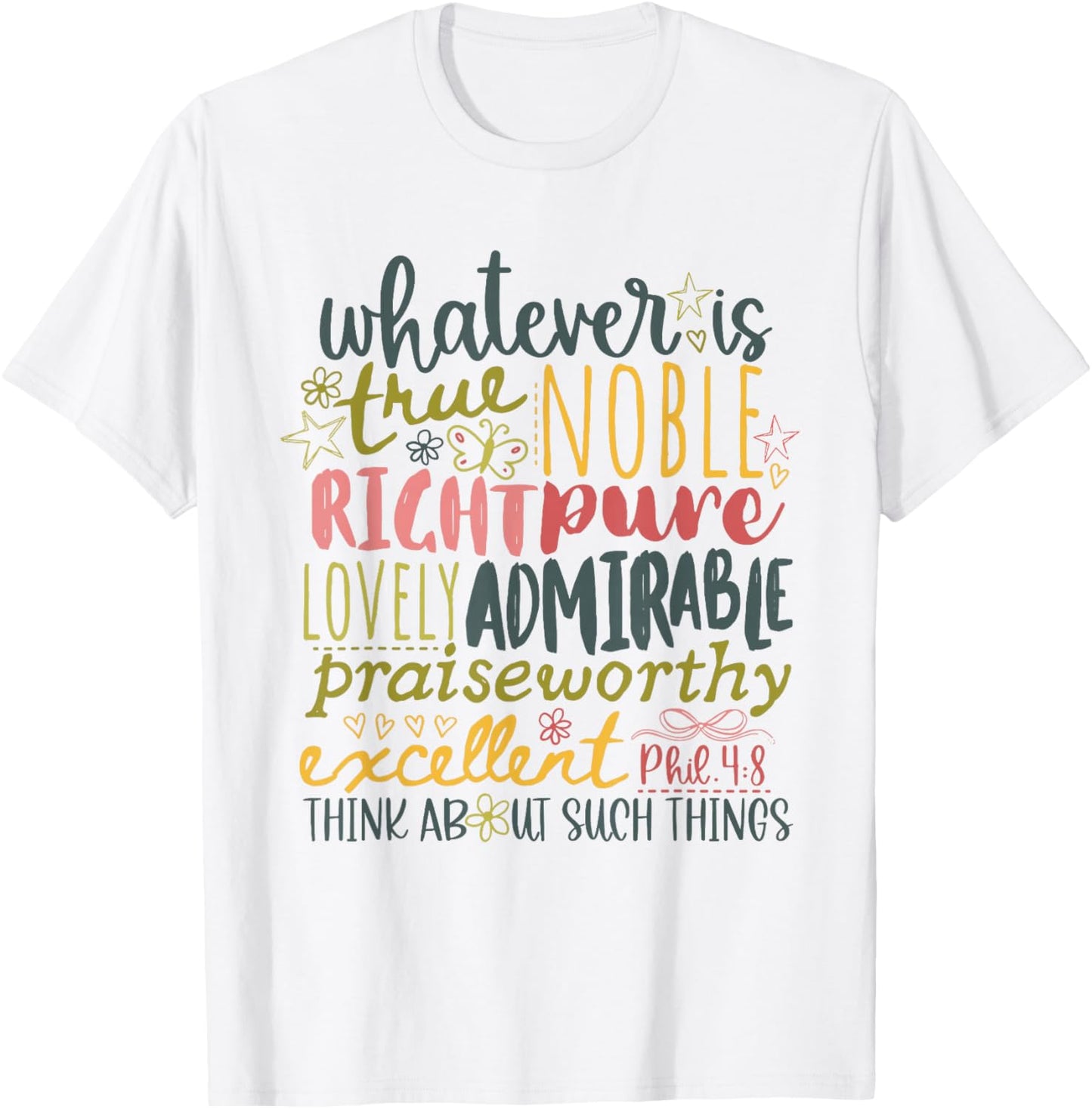 Whatever is True Noble Right Pure Lovely Admirable T-Shirt - T-Shirt | White