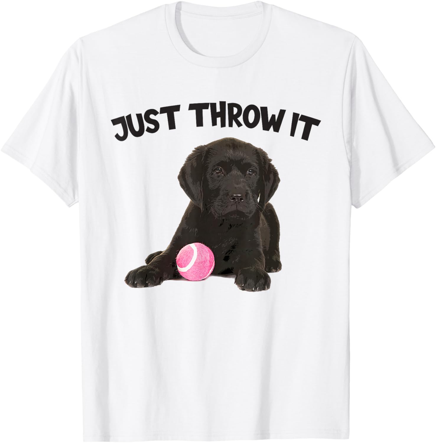 Just Throw It Play Fetch Funny Labrador Retriever T-Shirt - T-Shirt | White