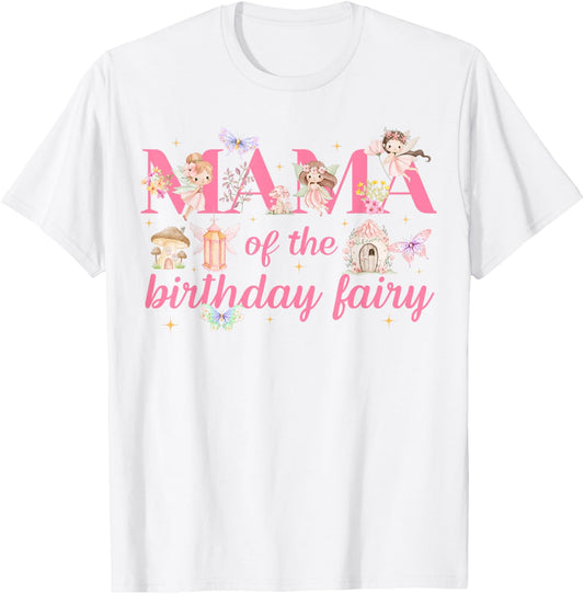 Mama of The Little Fairy Birthday Girl Party Family Matching T-Shirt - T-Shirt | White