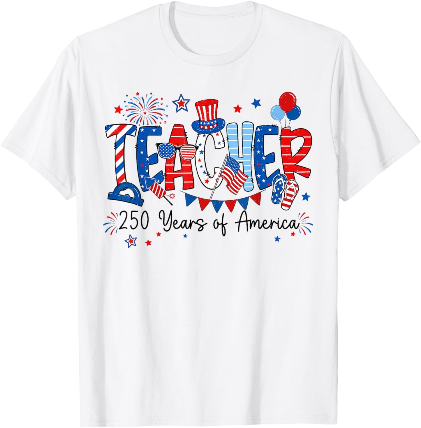 250 Years Teacher USA 250th Anniversary Women Men 4th July T-Shirt - T-Shirt | White