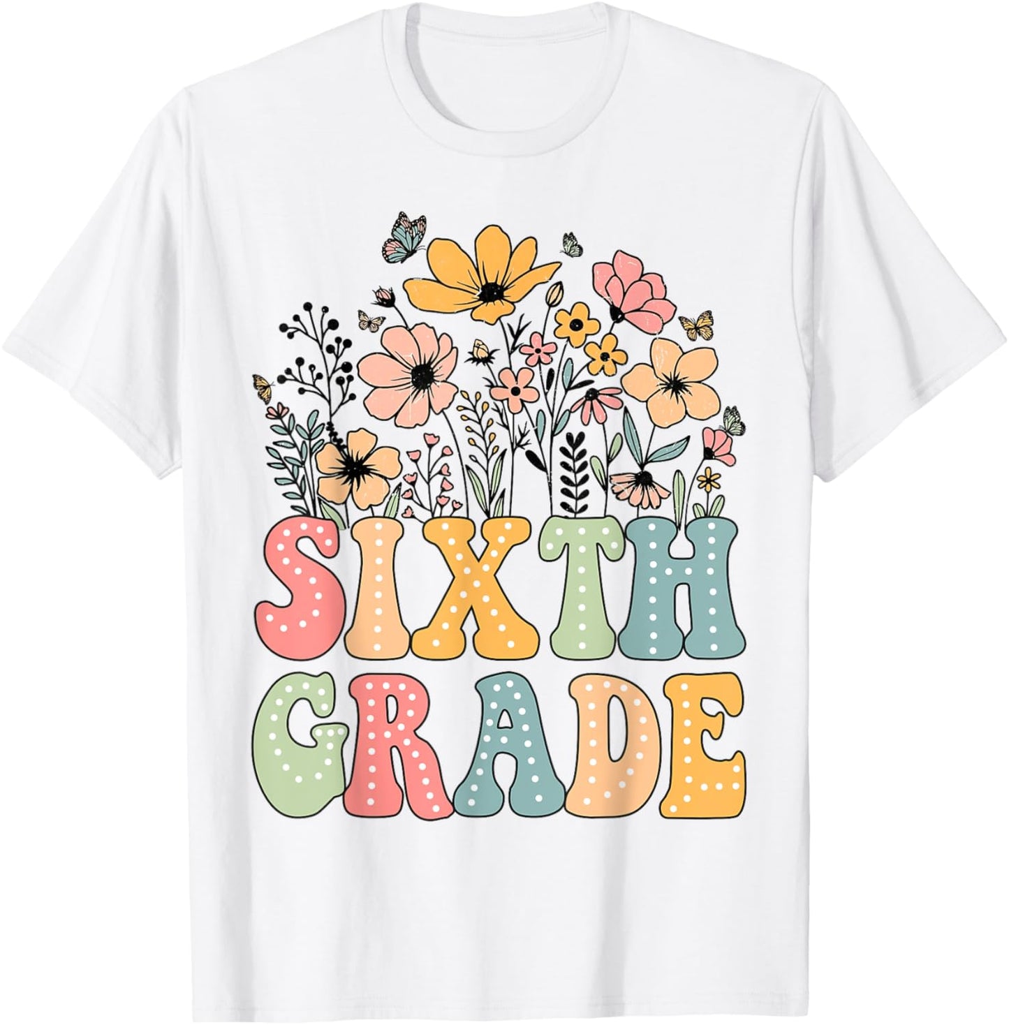 Wildflower Sixth Grade 6th Grade Team Floral Teacher Girls T-Shirt - T-Shirt | White