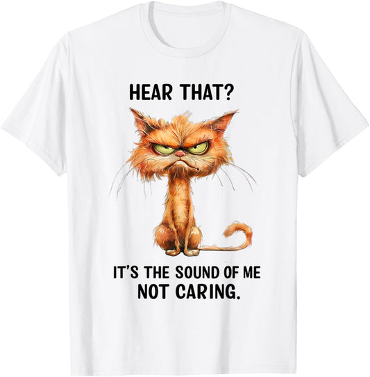 Angry Cat Funny Sarcastic Humor I Don't Care Funny Quote T-Shirt - T-Shirt | White