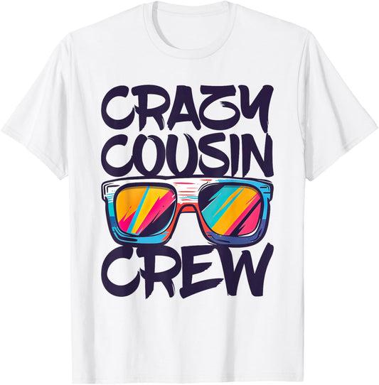 Crazy Cousin Crew Shirt Adults Kids Boy Girl Matching T-Shirt - T-Shirt | White