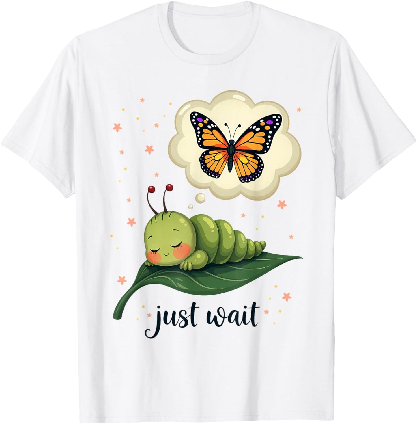 Dream of the Caterpillar Cute Inspirational Butterfly Design T-Shirt - T-Shirt | White
