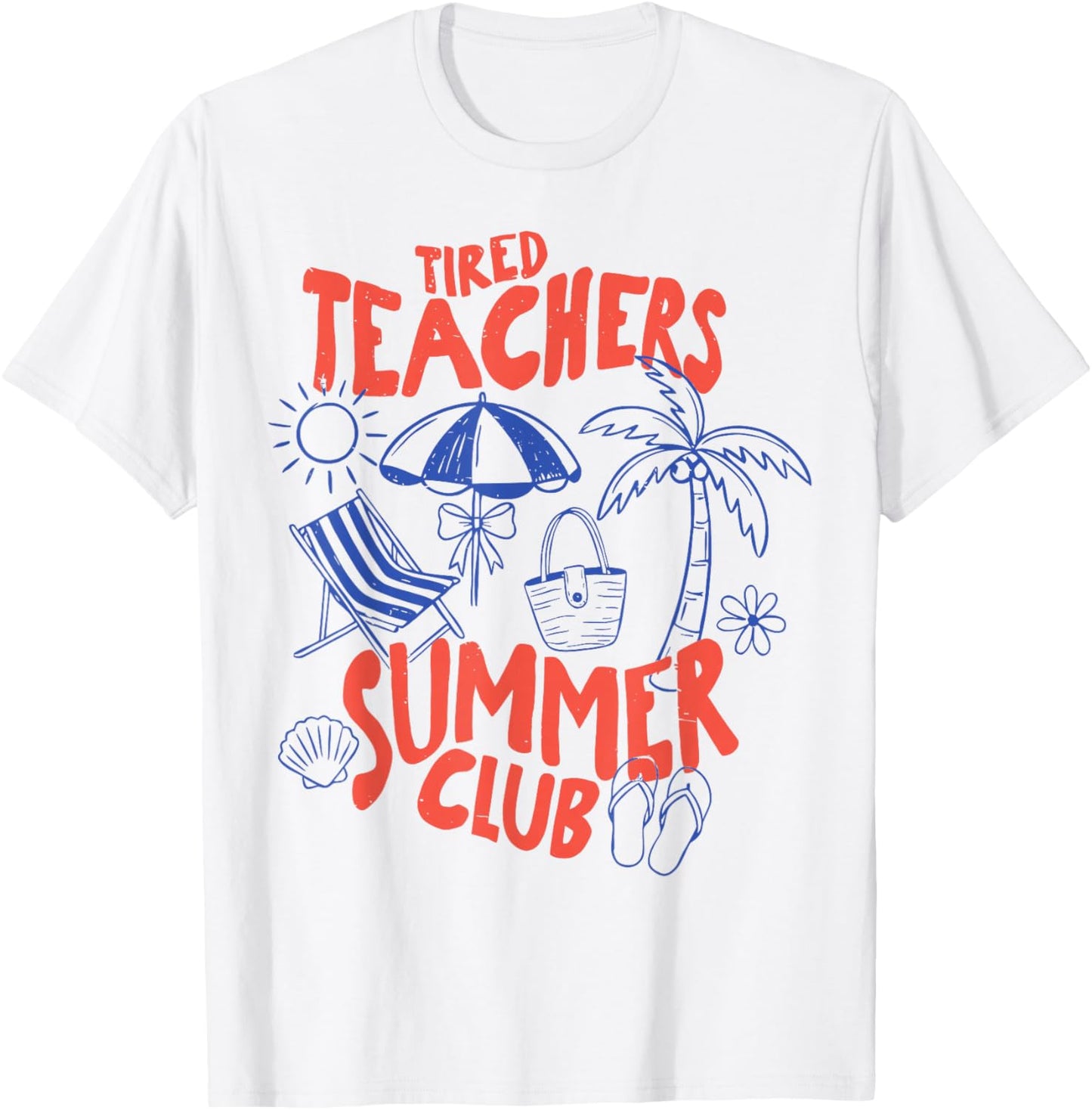 Tired Teachers Summer Club Funny Teacher Last Day of School T-Shirt - T-Shirt | White