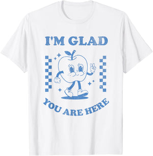 I’m Glad You Are Here Retro Inspirational Teacher Design T-Shirt - T-Shirt | White
