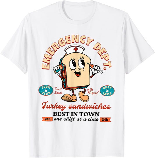 Emergency Dept Turkey Sandwiches Emergency Medicine ER ED T-Shirt - T-Shirt | White