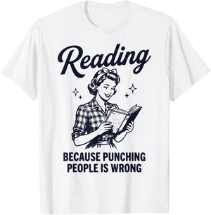 Reading Because Punching People is Wrong T-Shirt - T-Shirt | White