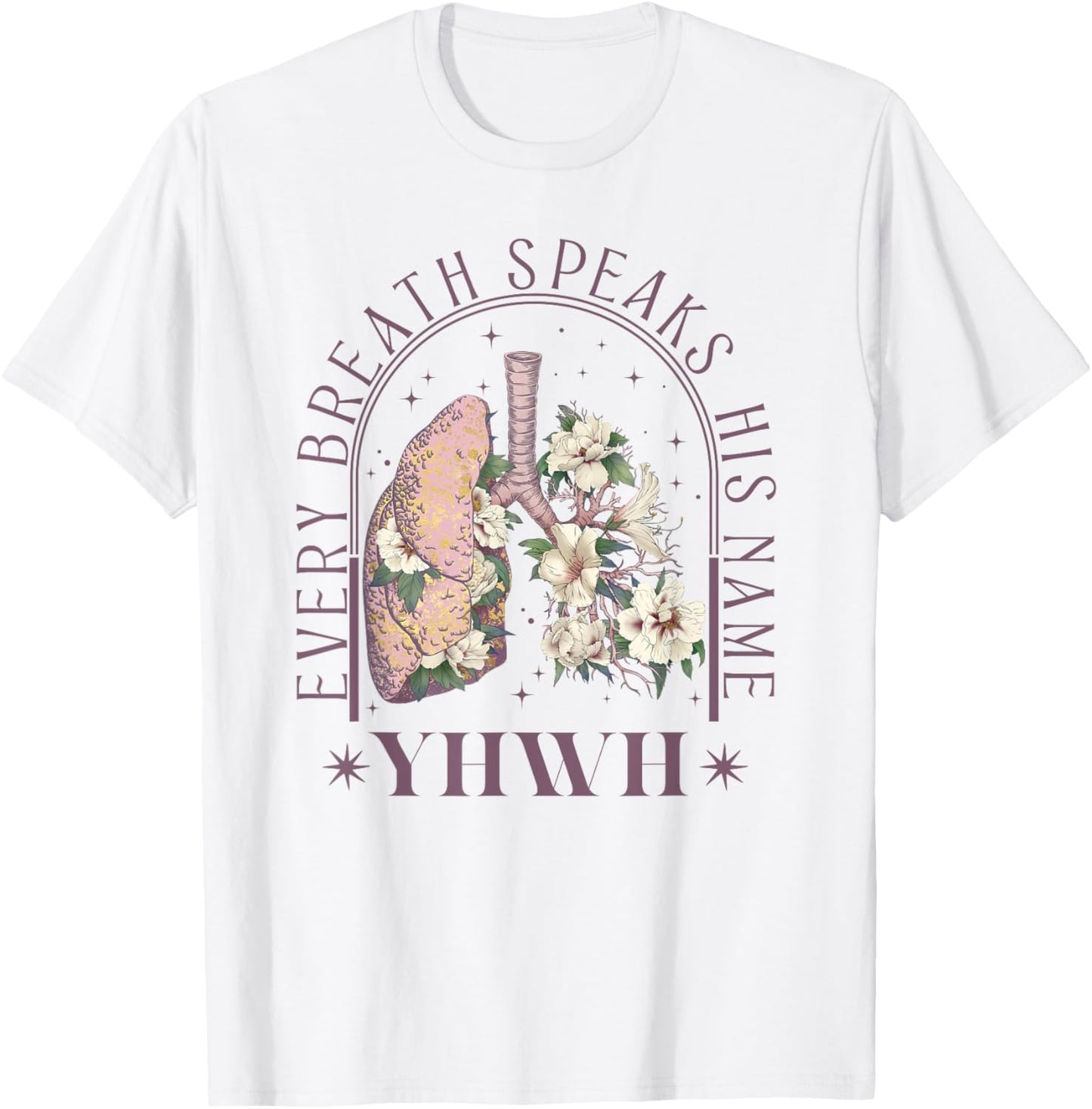 YHWH Every Breath Speaks His Name Floral Lungs Christian T-Shirt - T-Shirt | White