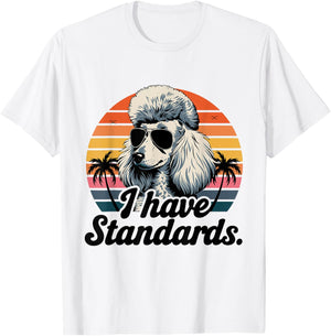 Funny Vintage I Have Standards Poodle Lover T-Shirt - T-Shirt | White