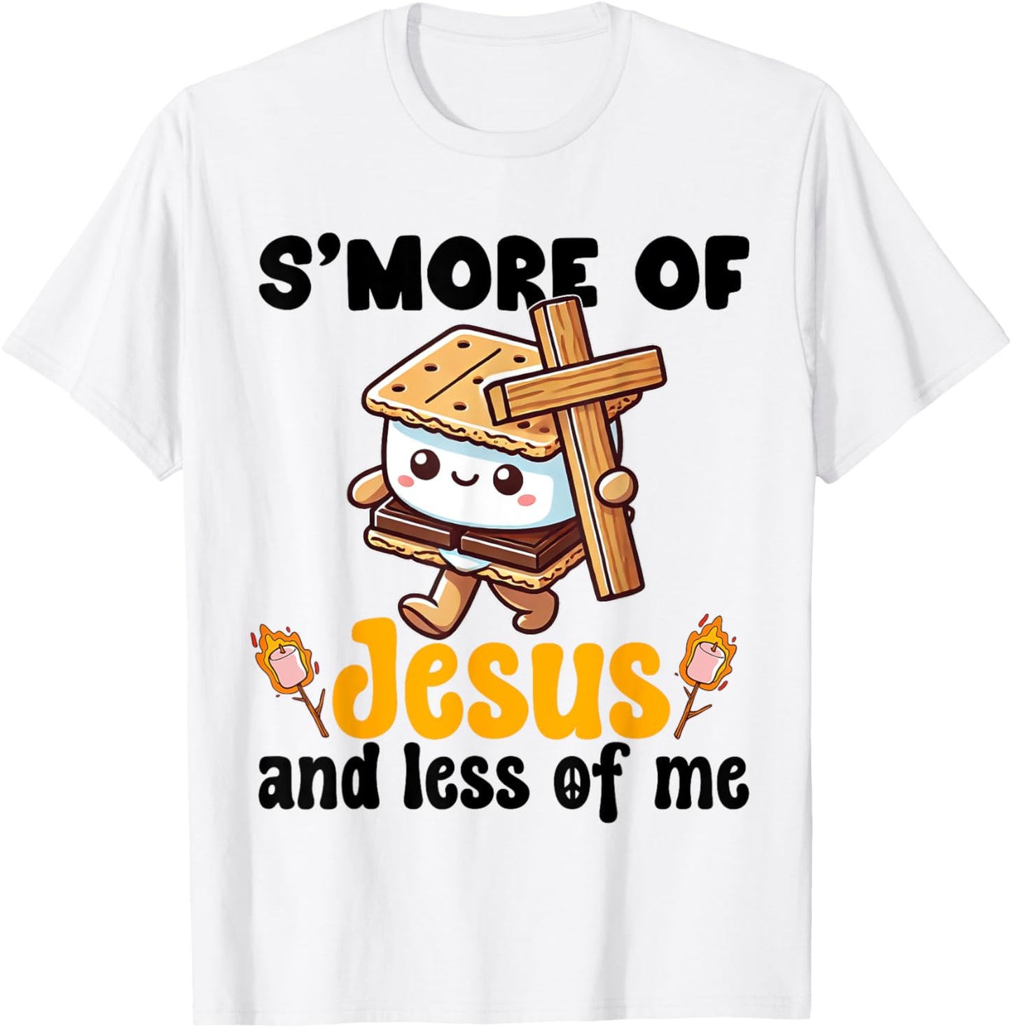 S'more of Jesus and Less of Me Funny Christian T-Shirt - T-Shirt | White