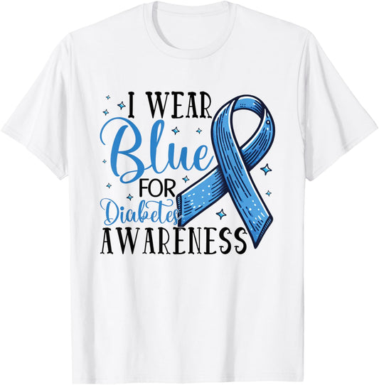 I Wear Blue For Diabetes Awareness T-Shirt - T-Shirt | White