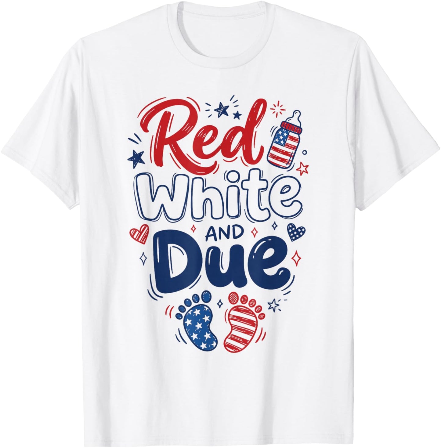 Red White and Due 4th of July Pregnancy Reveal T-Shirt - T-Shirt | White