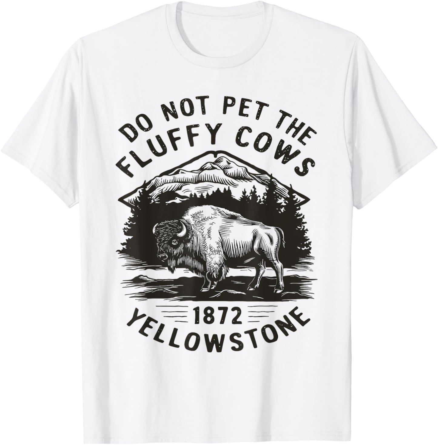 Do Not Pet the Fluffy Cows Yellowstone Design T-Shirt - T-Shirt | White