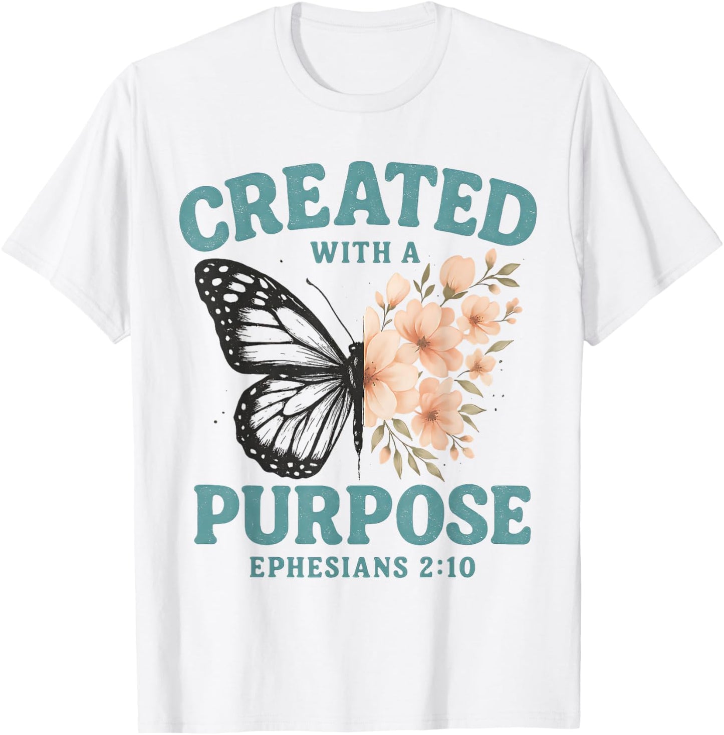 Created with A Purpose Ephesians 2:10 Christian Butterfly T-Shirt - T-Shirt | White