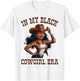 In My Black Cowgirl Era Western Country Cowgirls Matching T-Shirt - T-Shirt | White