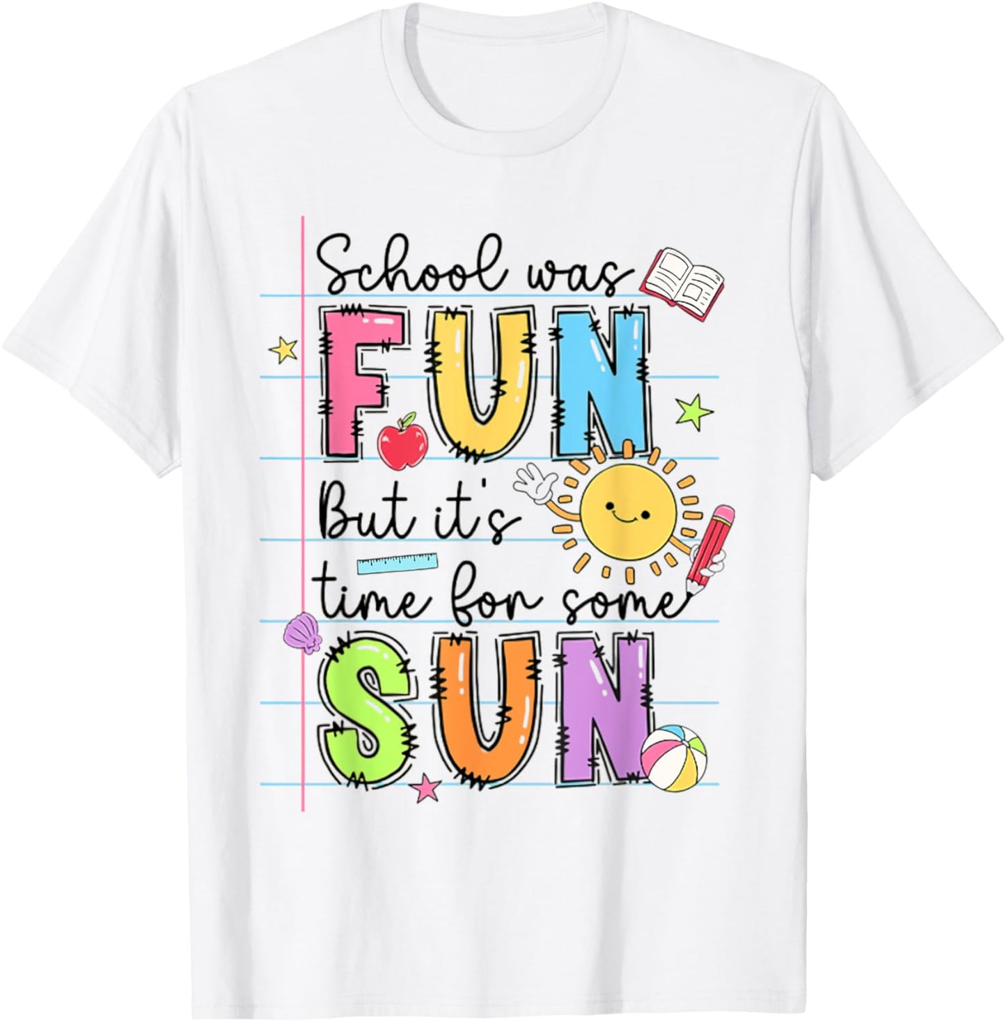 School Was Fun But It's Time For Some Sun Teacher Summer Women Girls Kids T-Shirt - T-Shirt | White
