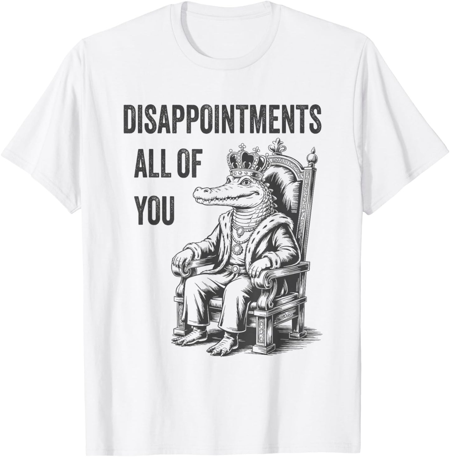 Disappointments All of You Vintage Crocodile Funny Quote T-Shirt - T-Shirt | White