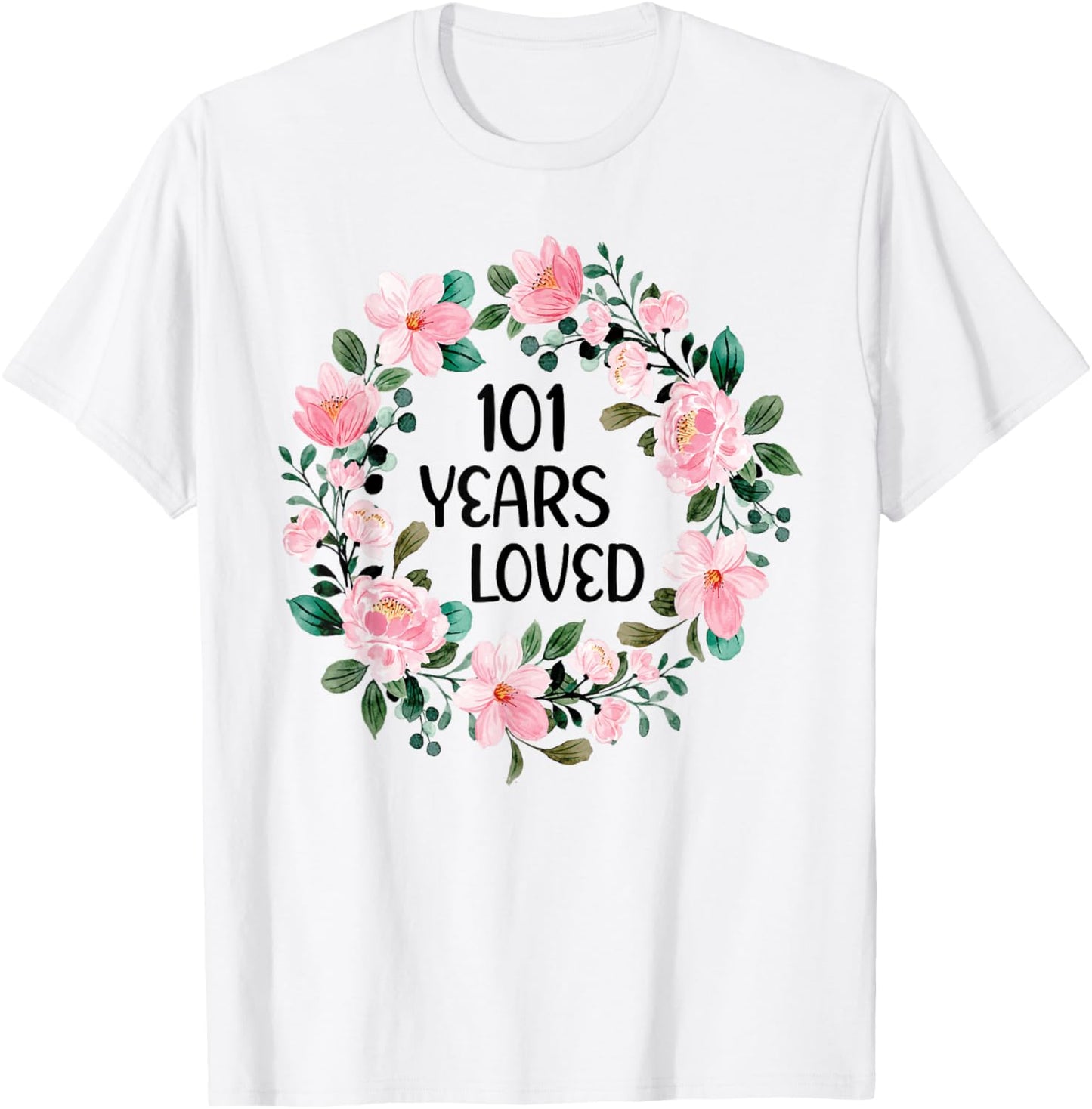 101 Years Loved Women Men 101 Years Old Cool 101st Birthday T-Shirt - T-Shirt | White