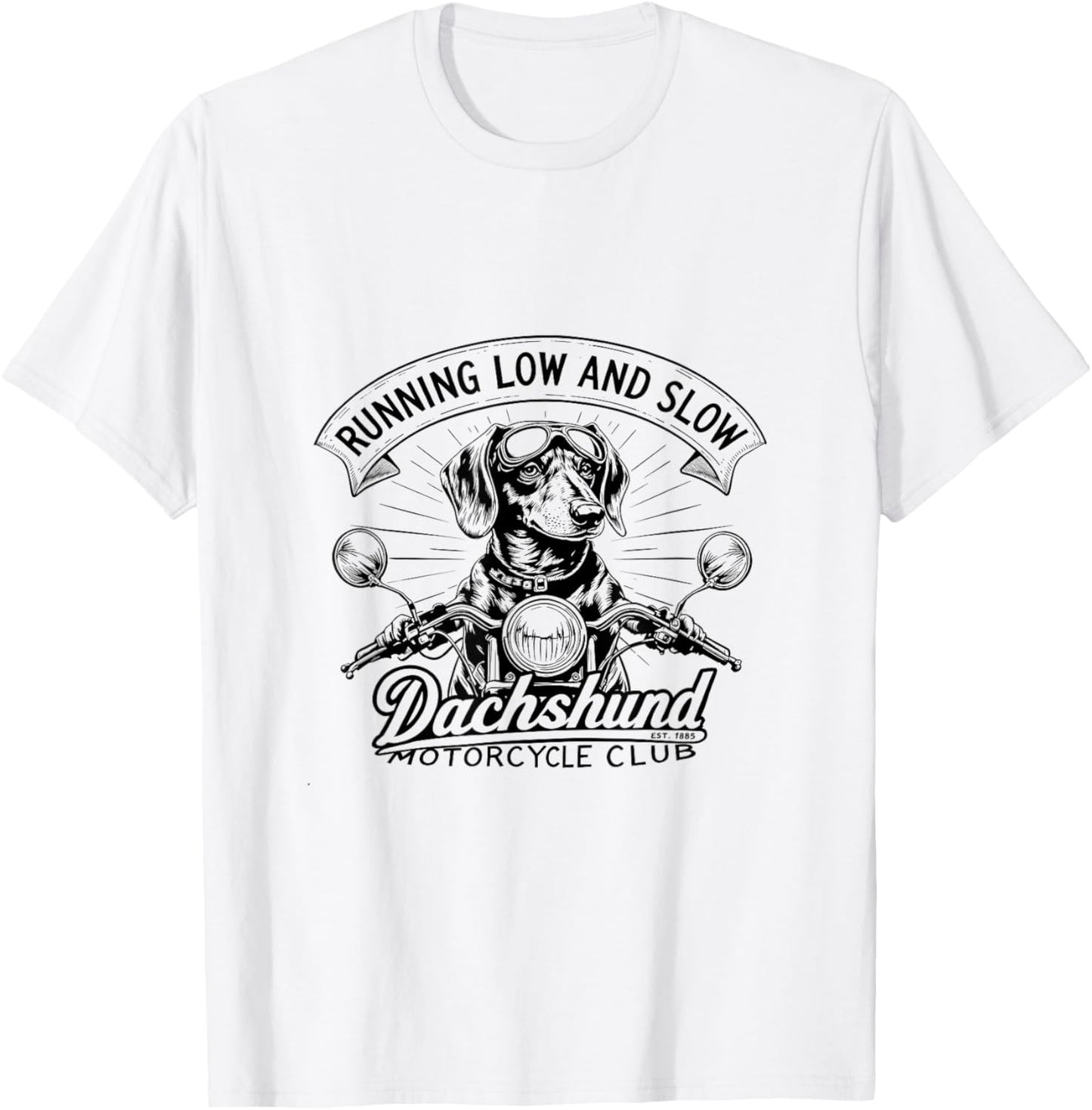 Running Low and Slow Dachshund Motorcycle Club T-Shirt - T-Shirt | White