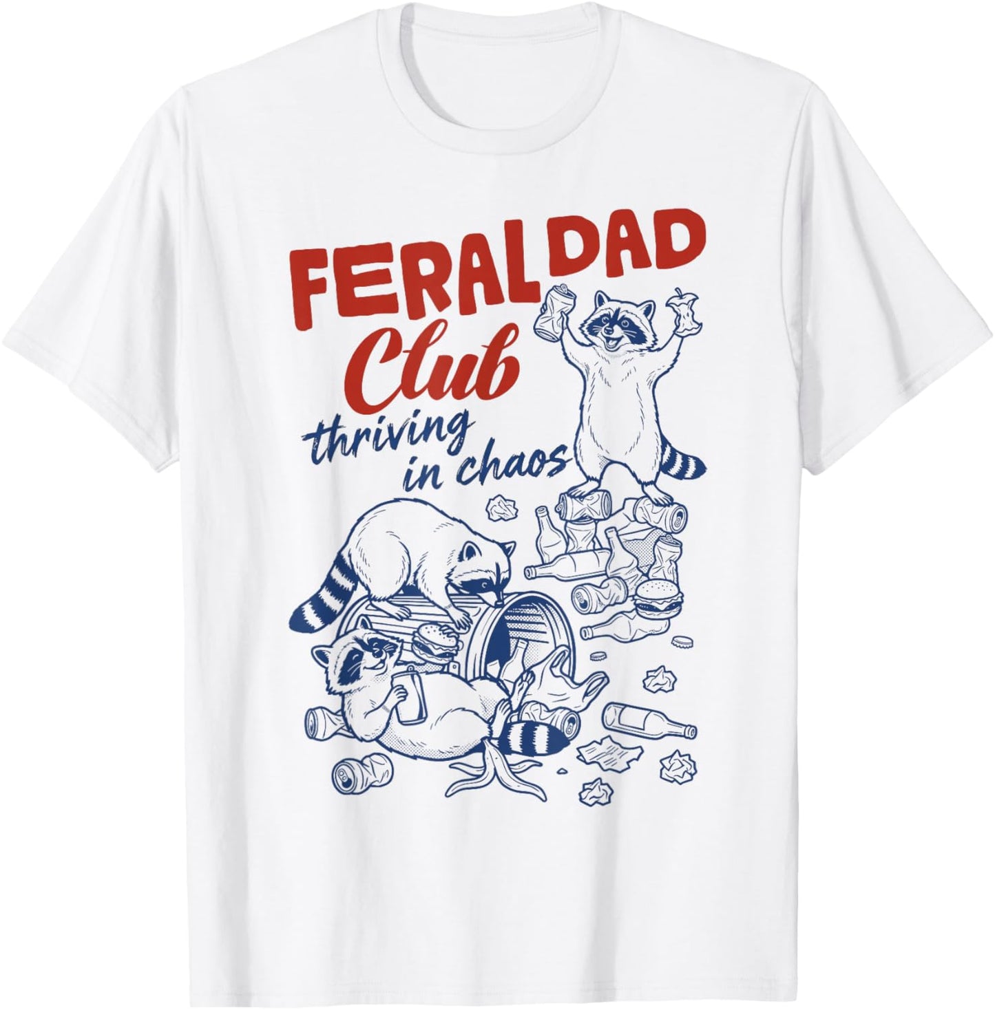 Feral Dad Club Funny Wild Father Humor Raccoon Graphic T-Shirt - T-Shirt | White