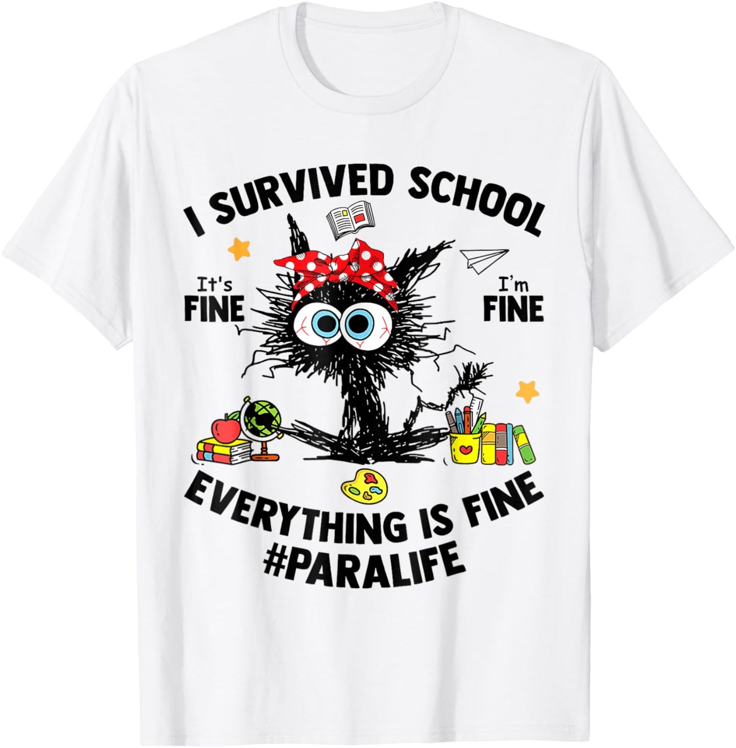 I Survived School Para Life Everything Is Fine Cat T-Shirt - T-Shirt | White