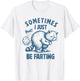 Sometime I Just Be Farting Tummy Hurts Funny Cat Farting T-Shirt - T-Shirt | White