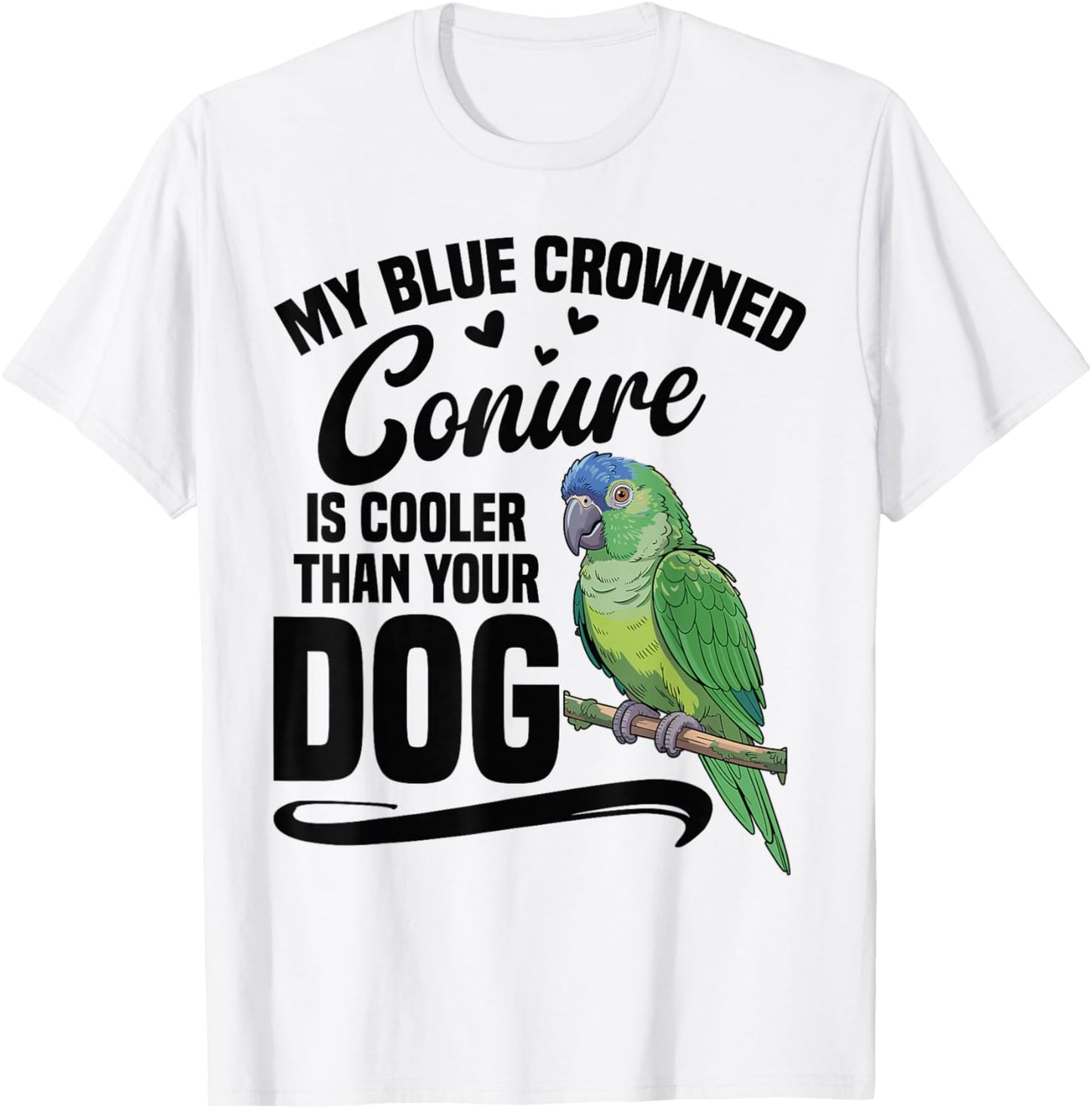 Parrot Lover Owner Birdkeeper Cooler Blue Crowned Conure T-Shirt - T-Shirt | White