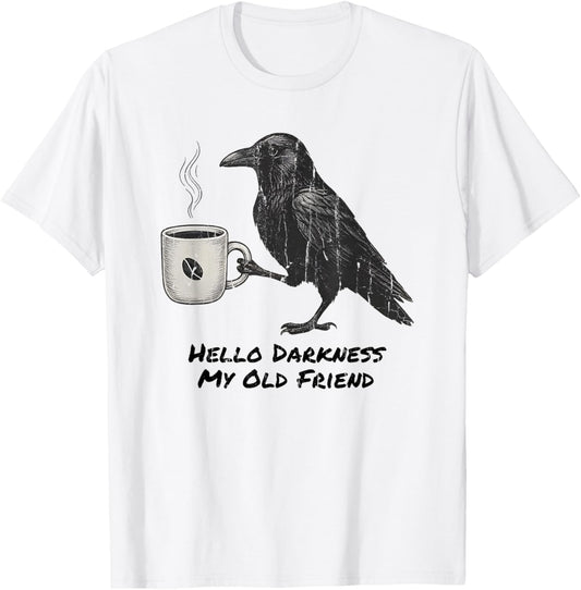 Hello Darkness My Old Friend, Raven and Coffee, Halloween T-Shirt - T-Shirt | White