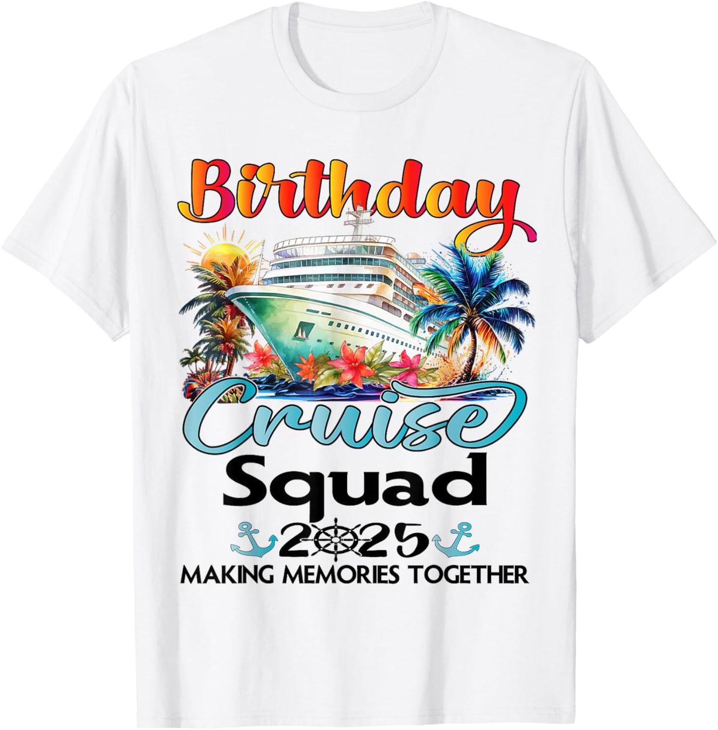 Birthday Cruise Squad 2025 Friends Family Vacation Matching T-Shirt - T-Shirt | White