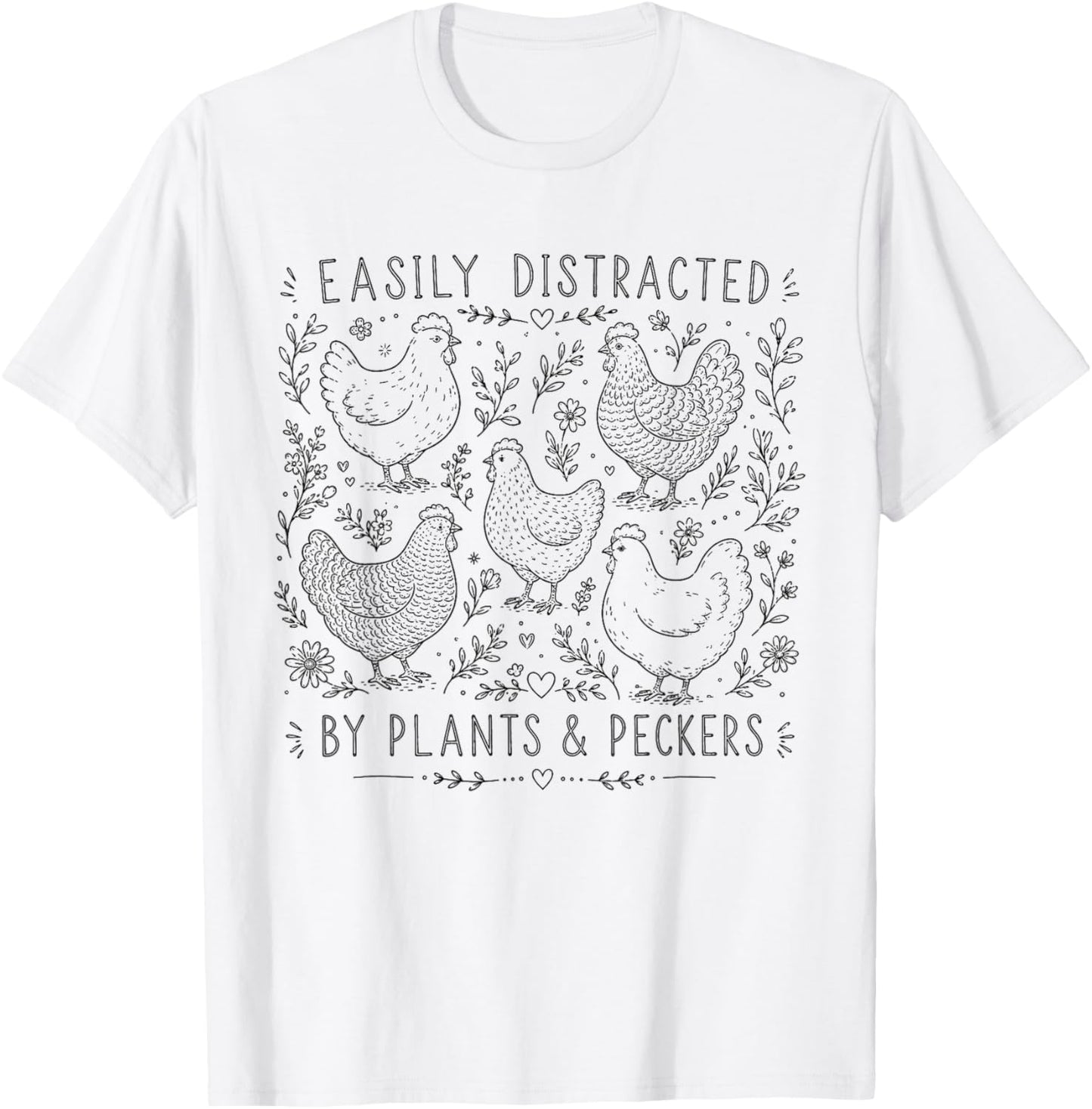 Easily Distracted By Plants Peckers Gardeners Chicken Farmer T-Shirt - T-Shirt | White