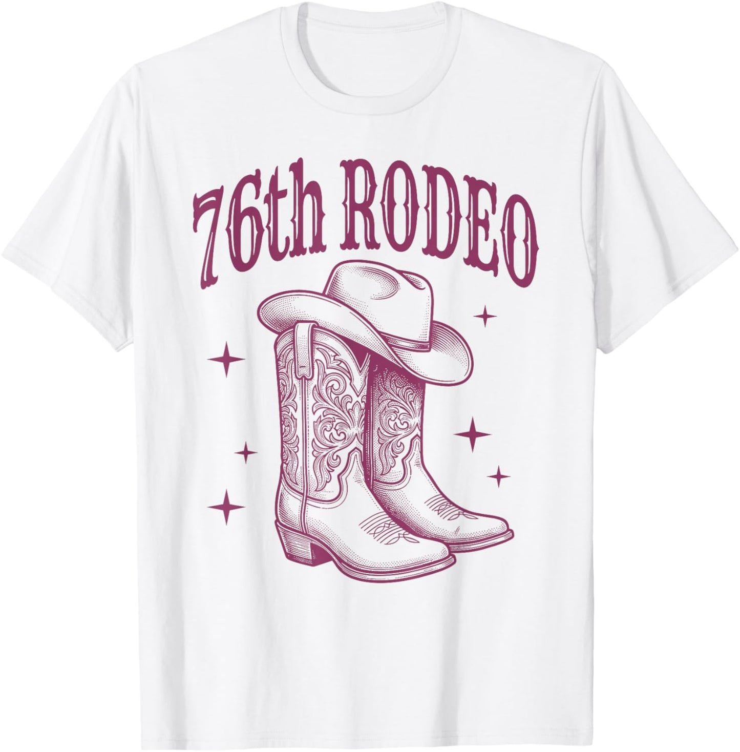76th Birthday Rodeo | Western Cowgirl Boots & Cowboy Hat T-Shirt - T-Shirt | White