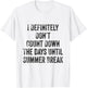 I Definitely Don't Count Down Summer Break White Lie Party T-Shirt - T-Shirt | White