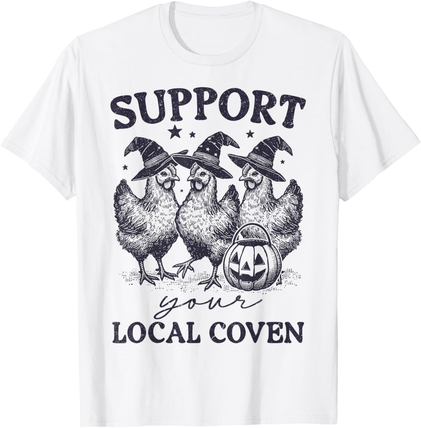 Support Your Local Coven Funny Witch Girl Chicken Farm Lover T-Shirt - T-Shirt | White