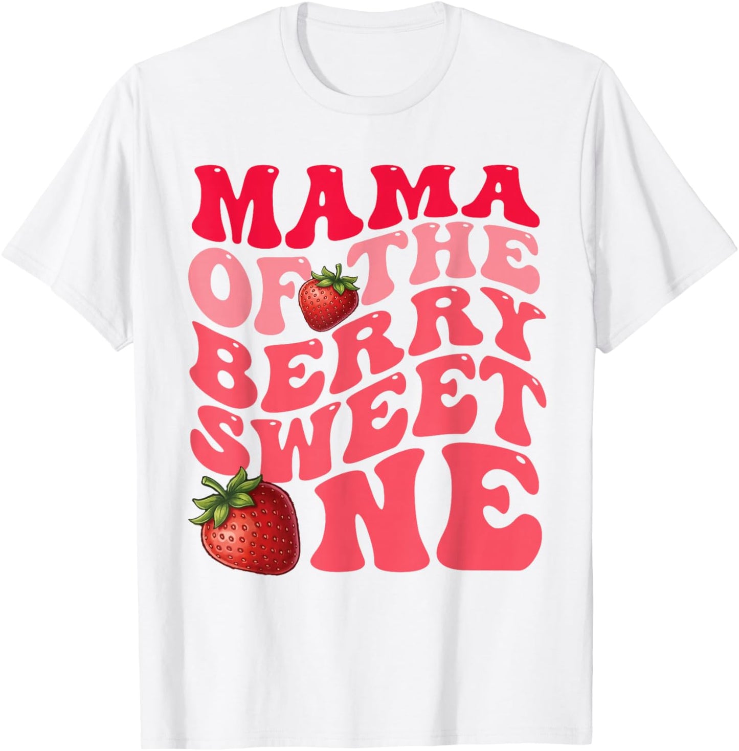 Mama of The Berry Sweet One Strawberry 1st Birthday Mom T-Shirt - T-Shirt | White
