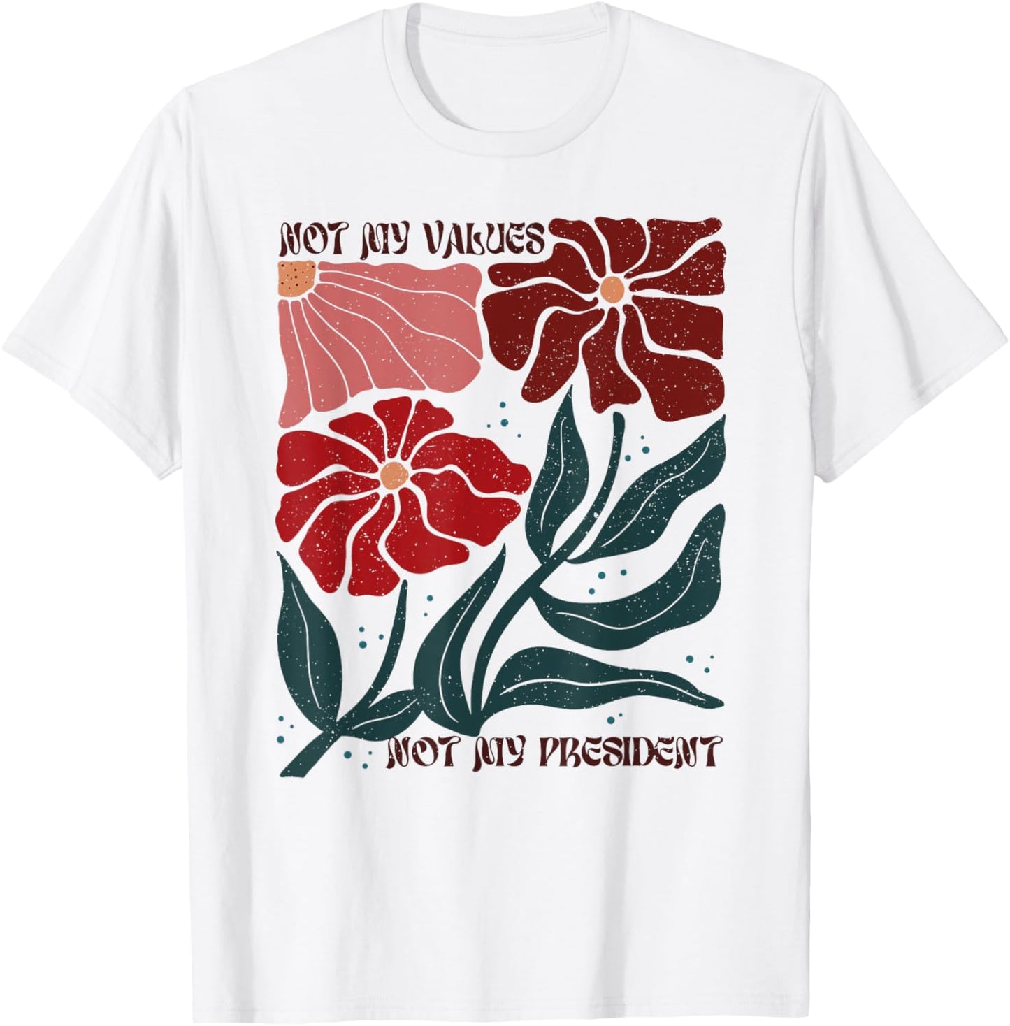 Subtle Floral Anti-Trump, Vintage Boho Not My President T-Shirt - T-Shirt | White