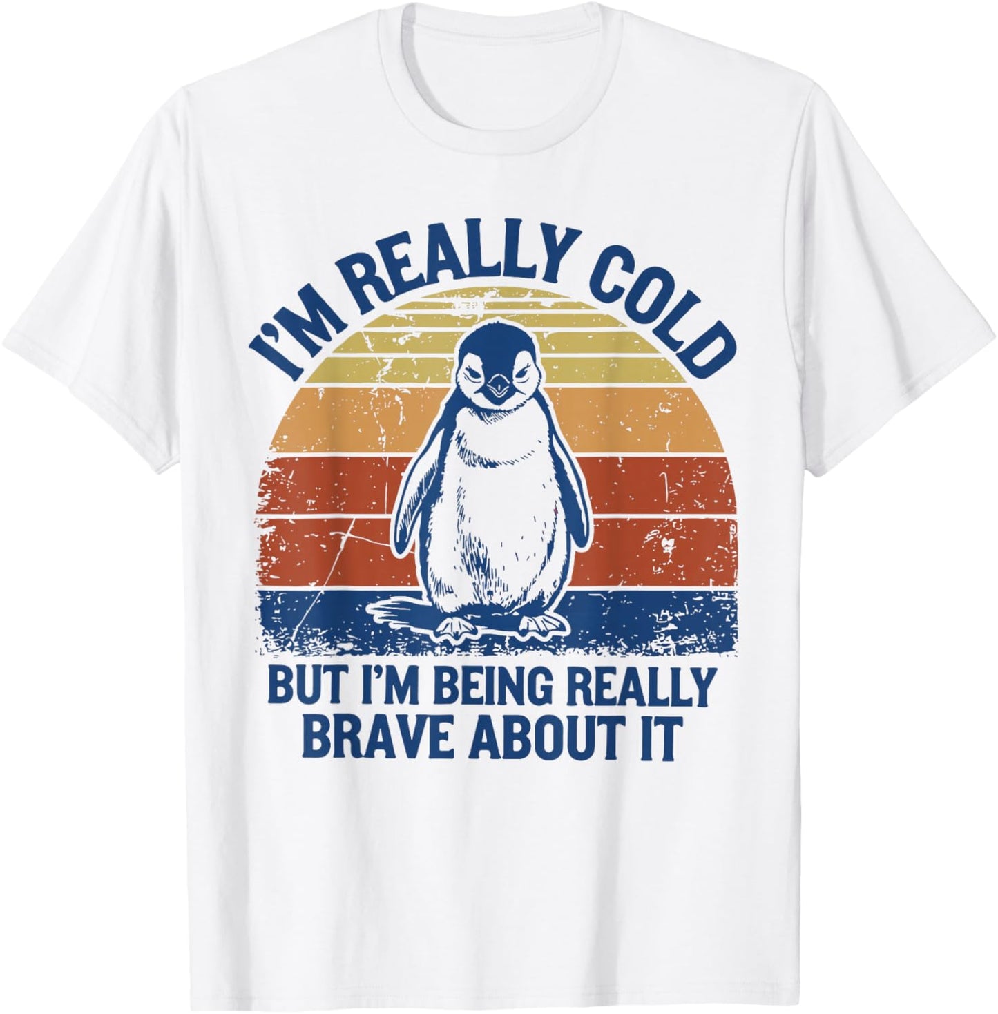 I'm Really Cold But I'm Being Really Brave About It Penguin T-Shirt - T-Shirt | White
