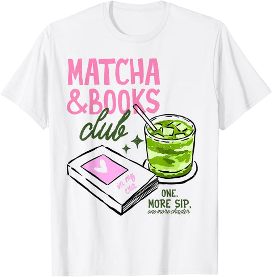 Matcha & Books Club Funny Green Tea Latte Lovers T-Shirt - T-Shirt | White