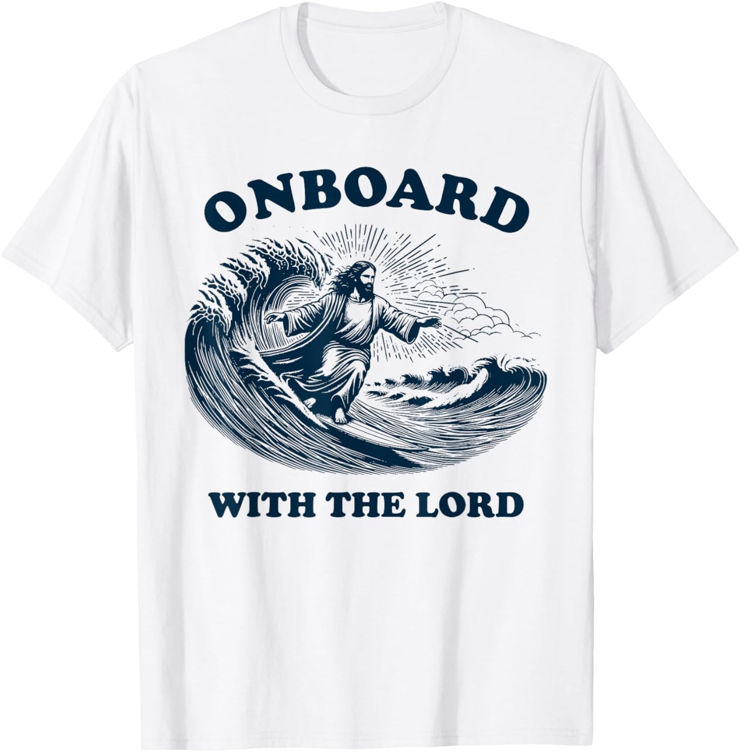 Onboard with the Lord - Christian Faith Surfer on Surfboard T-Shirt - T-Shirt | White