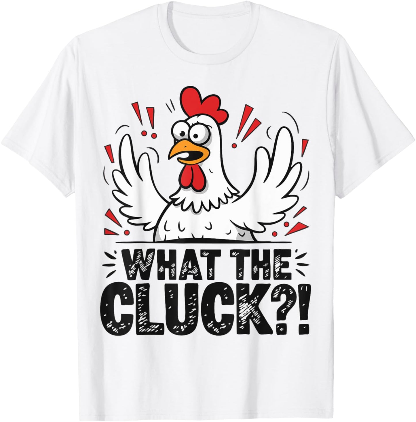 What The Cluck Funny Chicken Pun Farm Animal Humor T-Shirt - T-Shirt | White