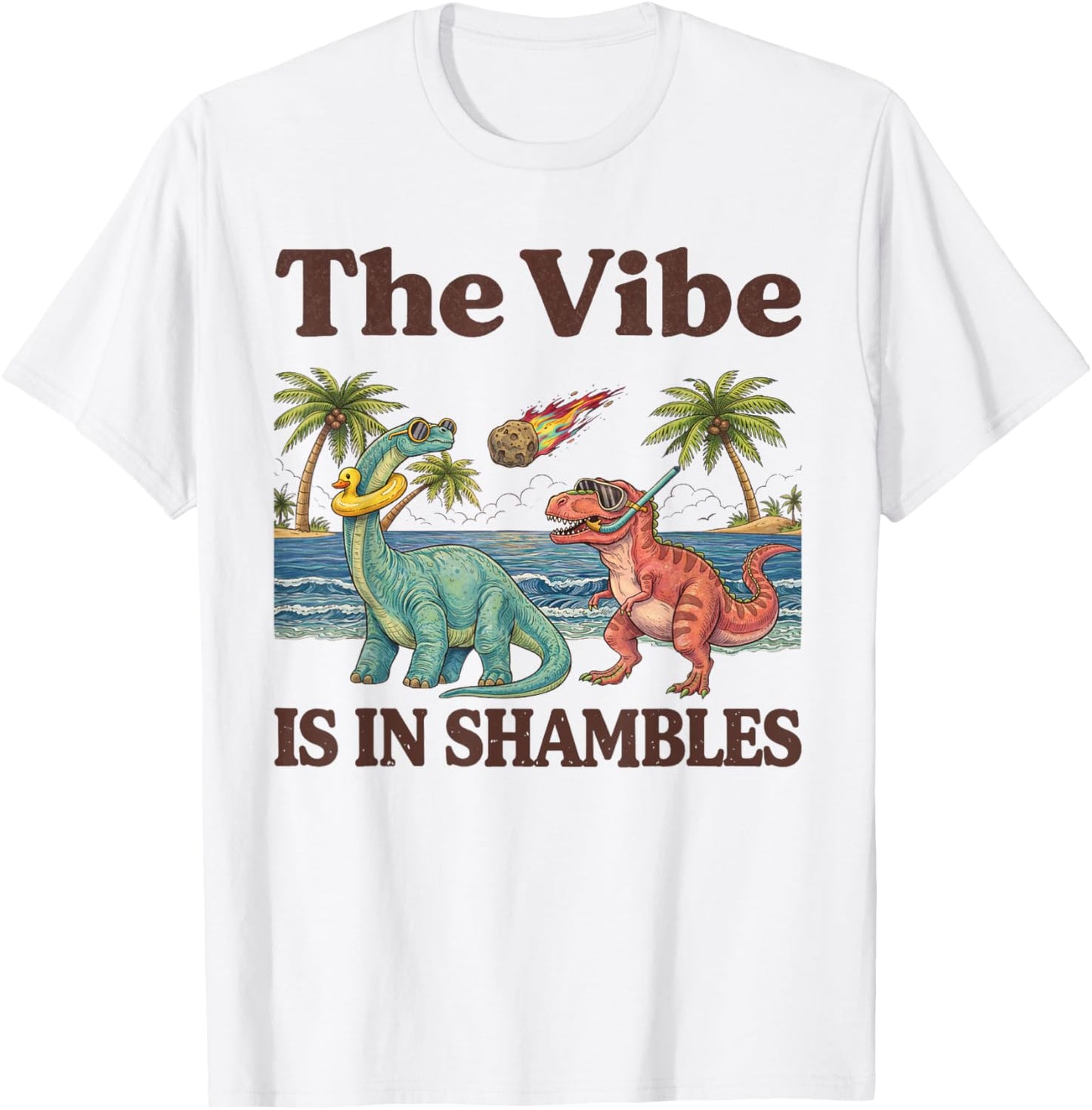 The Vibe is in Shambles Funny Dinosaur Cute Sarcastic Summer T-Shirt - T-Shirt | White