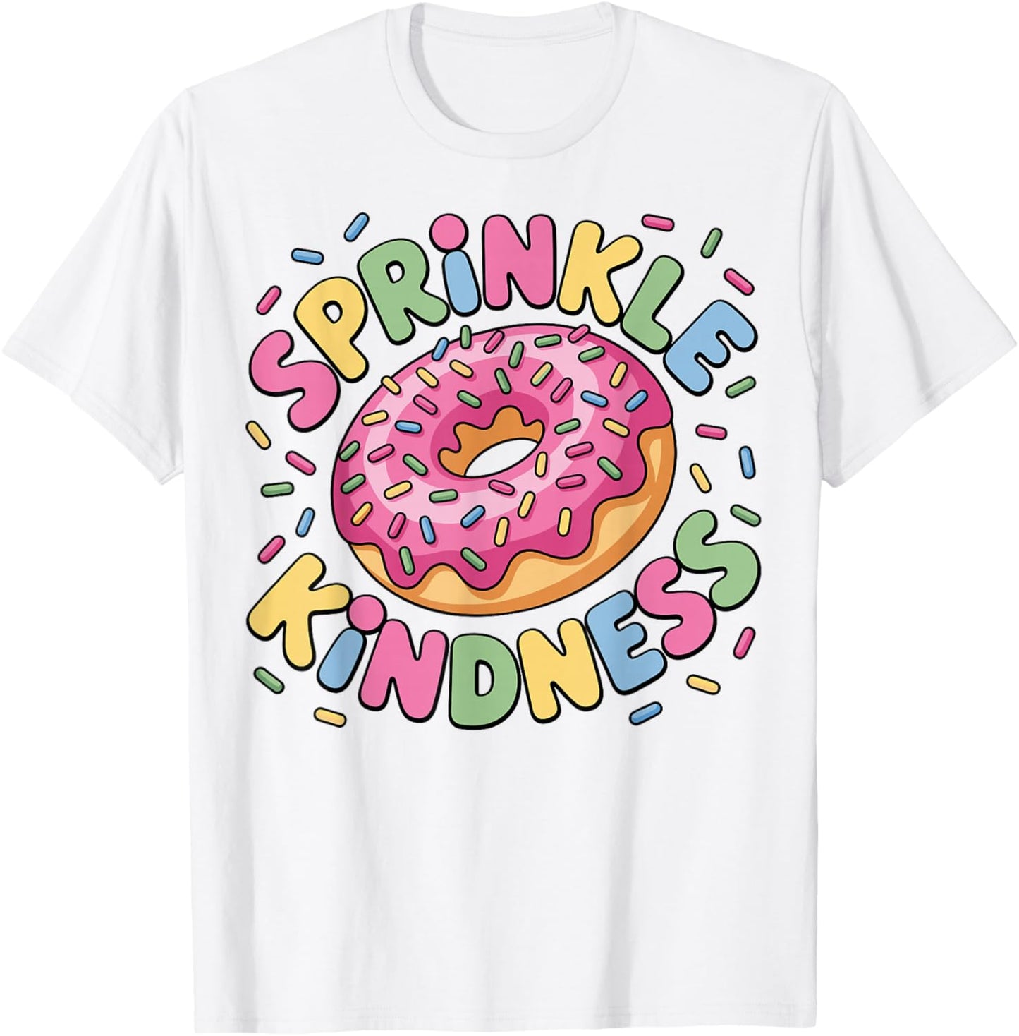 Donut Sprinkle Kindness Funny Girls Women Doughnut Lover T-Shirt - T-Shirt | White