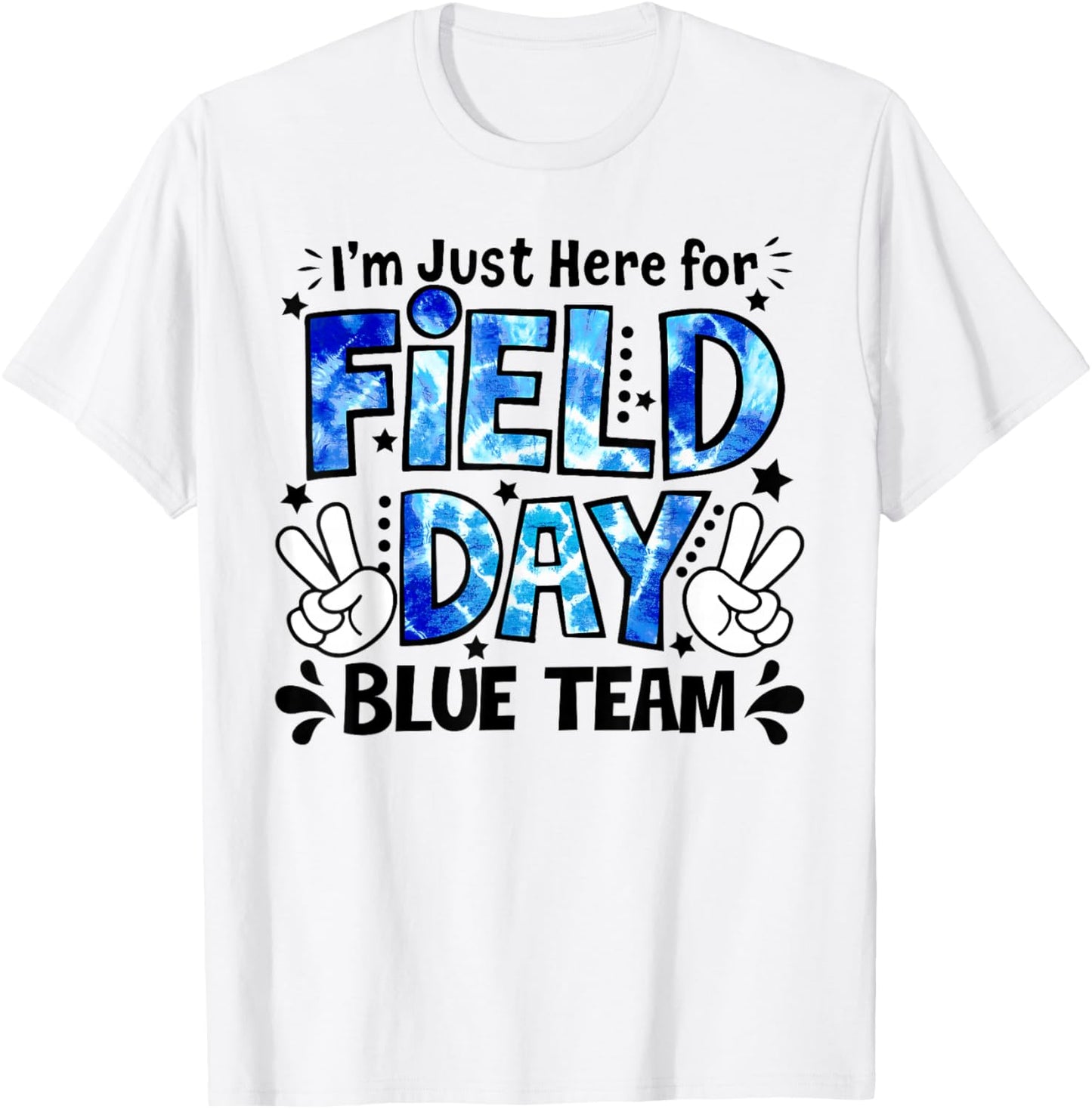 I'm Just Here for Field Day Blue Team Fun Day Field Trip T-Shirt - T-Shirt | White