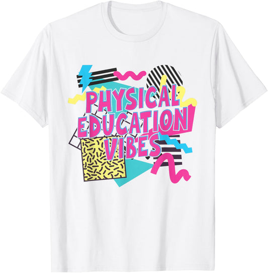 Retro Physical Education Vibes Gym Teacher Phys Ed Teacher T-Shirt - T-Shirt | White
