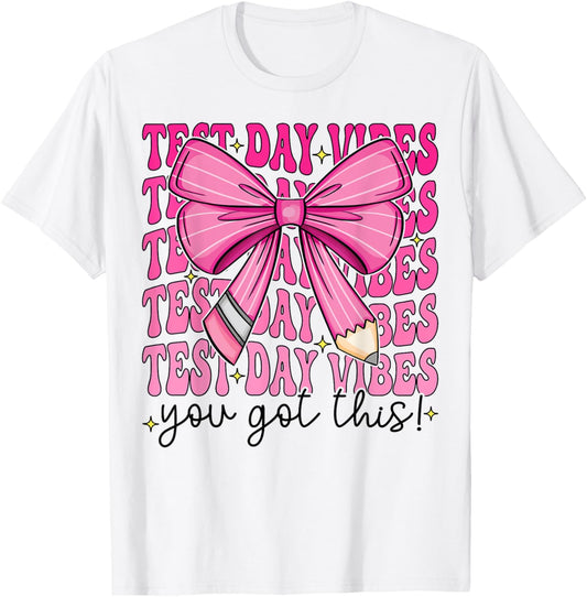 Test Day Vibes You Got This Coquette Bow Testing Day Teacher T-Shirt - T-Shirt | White