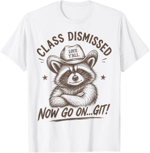 Raccoon Class Dismissed Now Go On Git Last Day of School T-Shirt - T-Shirt | White