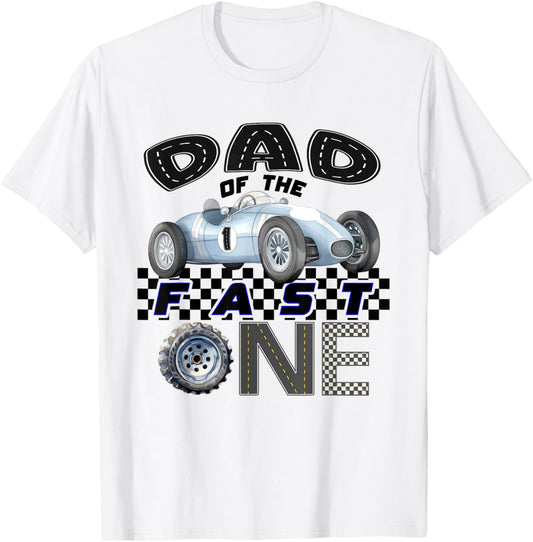 Dad of The Fast One Birthday 1st Race Car Family T-Shirt - T-Shirt | White