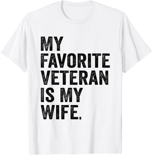 My Favorite Veteran Is My Wife Veterans Day Military Husband T-Shirt - T-Shirt | White