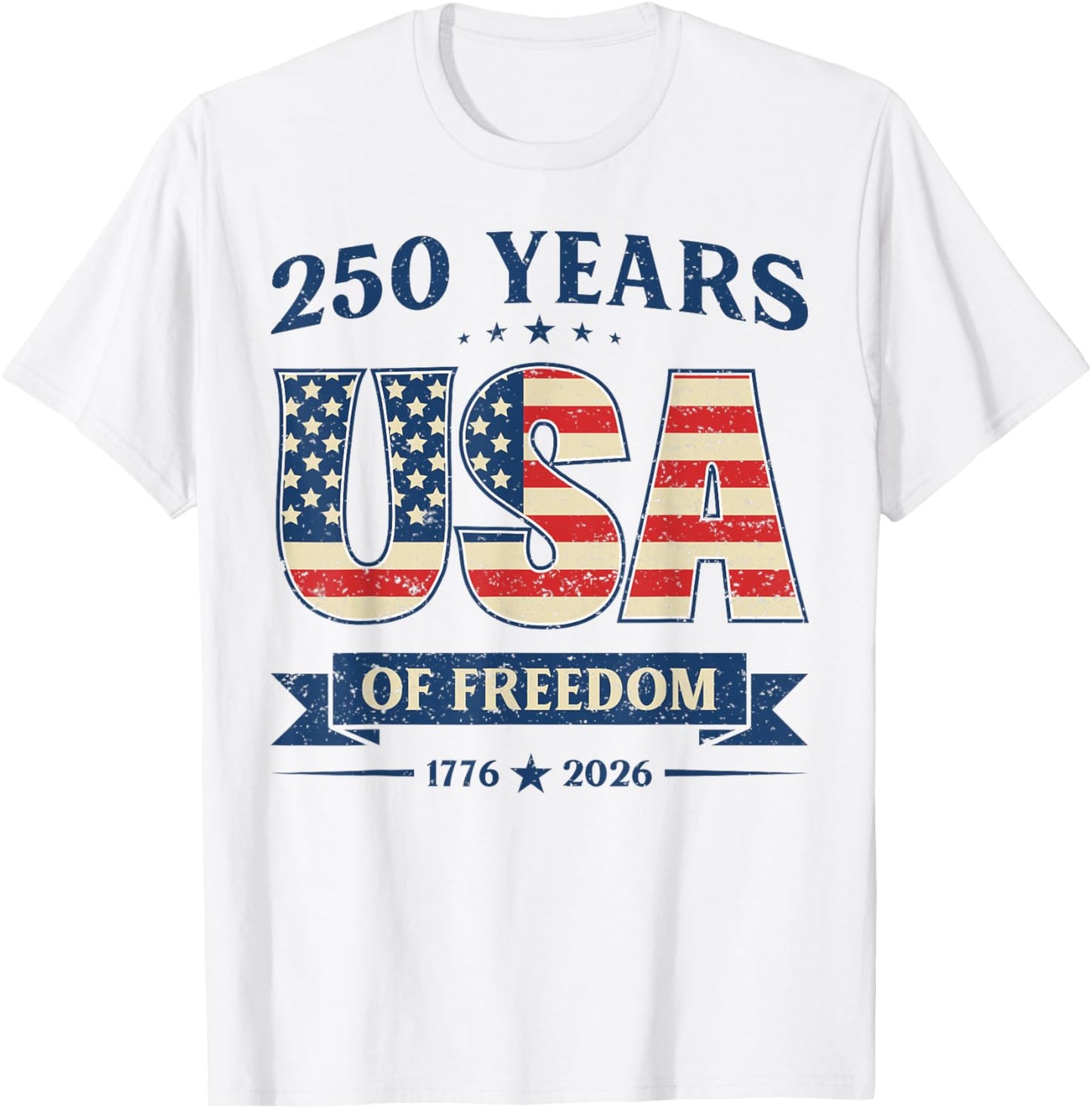 USA 250 Years of Freedom 1776 2026 America's 250th Birthday T-Shirt - T-Shirt | White